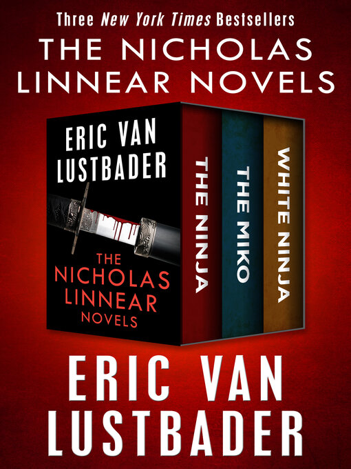 Title details for The Ninja, The Miko, and White Ninja by Eric Van Lustbader - Wait list